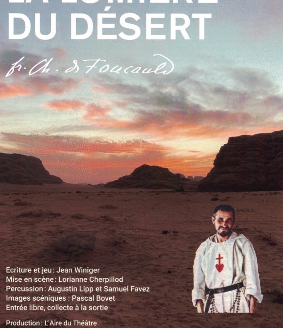 Spectacle “La lumière du désert, Charles de Foucauld , un Saint pour notre temps” à Genève